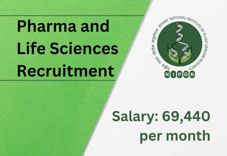 NIPGR recruiting for Project Scientist I, Senior Project Associate - Pharma and  Life Sciences candidates can apply