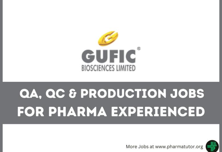 Openings at Gufic Bio - QA, QC & Production jobs for pharma experienced