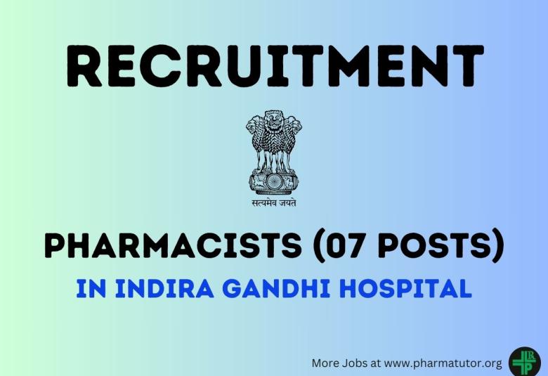 Recruitment for Pharmacists in Indira Gandhi Hospital