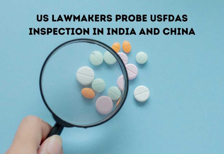 US lawmakers probe USFDAs inspection in India and China