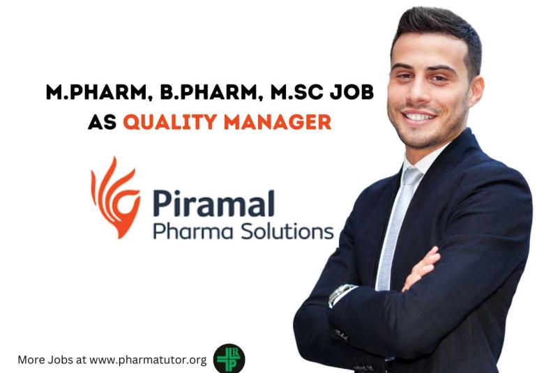 Vacancy for M.Pharm, B.Pharm, M.Sc as Quality Manager at Piramal Pharma Solutions