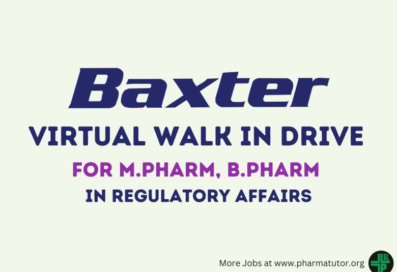 Virtual Walk in Drive for M.Pharm, B.Pharm in Regulatory Affairs at Baxter