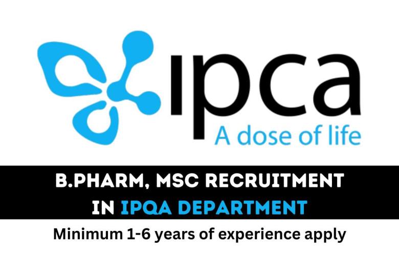 Walk in Drive for B.Pharm, MSc in IPQA Department at IPCA Laboratories