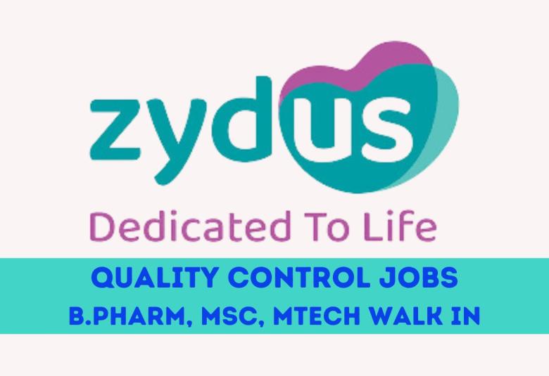 Walk in Drive for B.Pharm, MSc, MTech in Quality Control at Zydus Lifesciences
