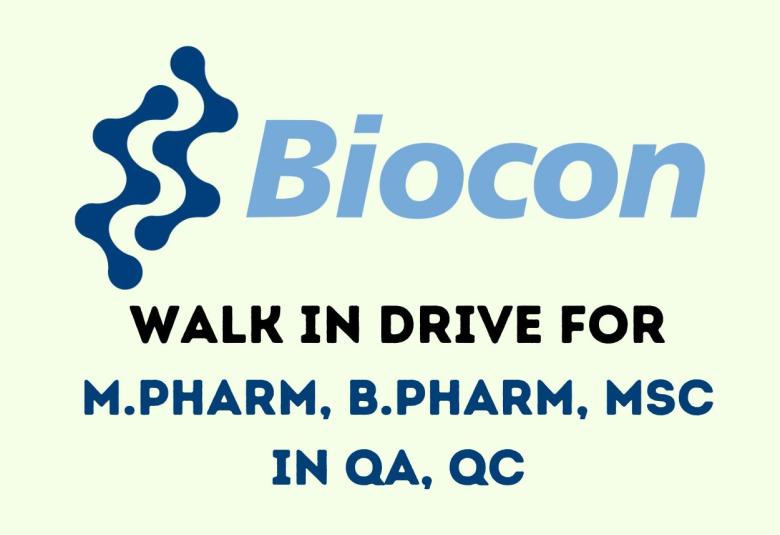 Walk in Drive for M.Pharm, B.Pharm, MSc in QA, QC at Biocon