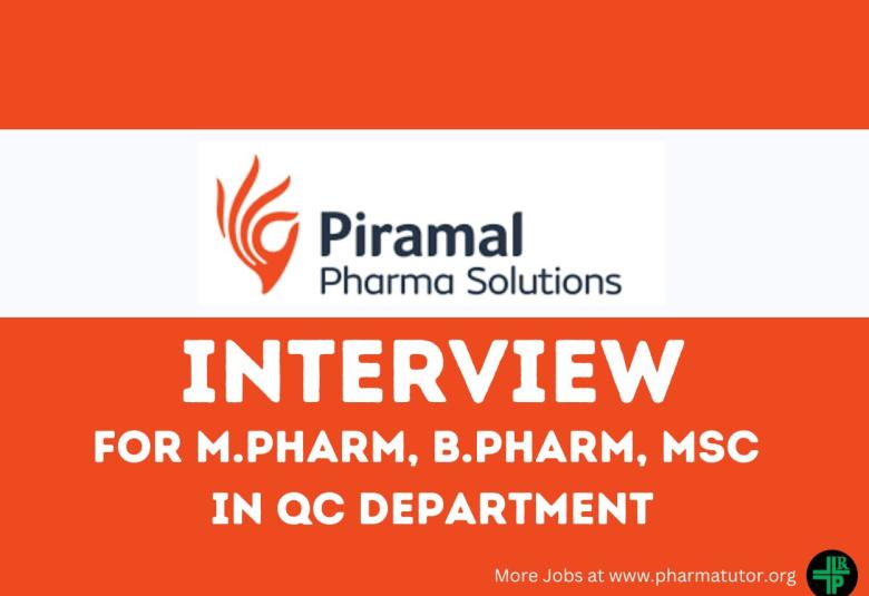 Walk in Drive for M.Pharm, B.Pharm, MSc in QC Department at Piramal Pharma