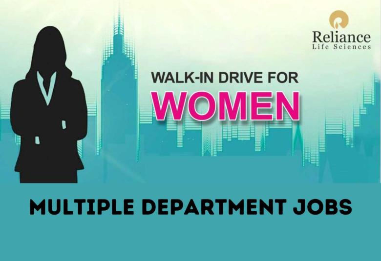 Walk in Drive for Women candidates in Multiple Department at Reliance Life Sciences