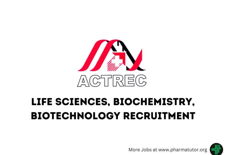 ACTREC Life Sciences, Biochemistry, Biotechnology Recruitment