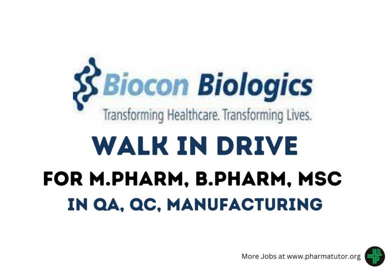 Biocon Biologics Walk in Drive for M.Pharm, B.Pharm, MSc in QA, QC, Manufacturing