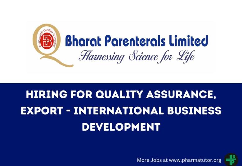 Hiring for Quality Assurance, Export - International Business Development at Bharat Parenterals
