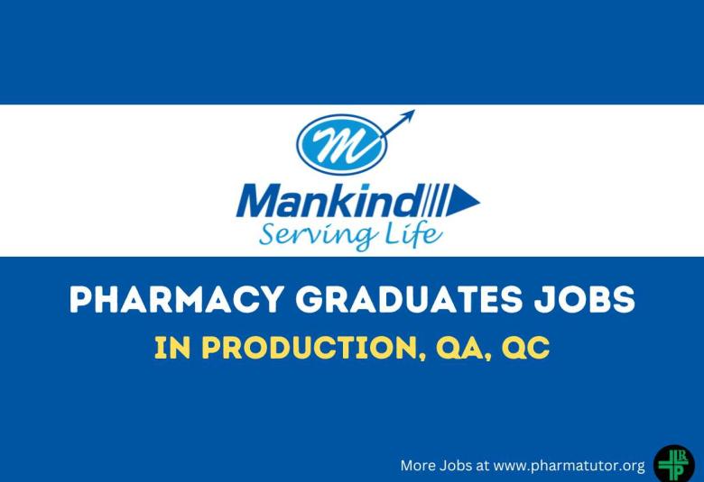 Job for Pharmacy Graduates in Production, QA, QC at Mankind Pharma
