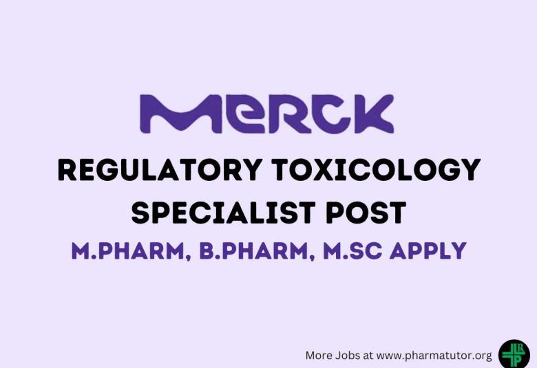 Merck Limited looking for Regulatory Toxicology Specialist