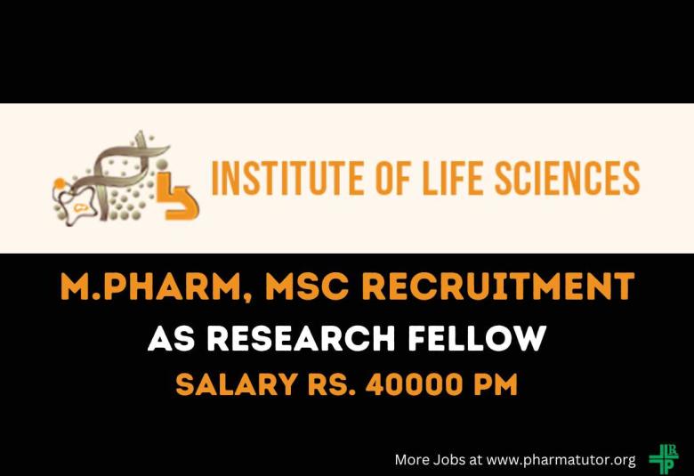 Opportunity for M.Pharm, MSc to Join Institute of Life Sciences as Research Fellow