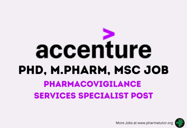 Opportunity for PhD, M.Pharm, MSc as Pharmacovigilance Services Specialist at Accenture