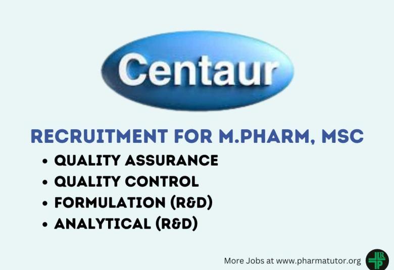 Recruitment for M.Pharm, MSc in QA, QC, Formulation and Analytical R&D at Centaur Pharma