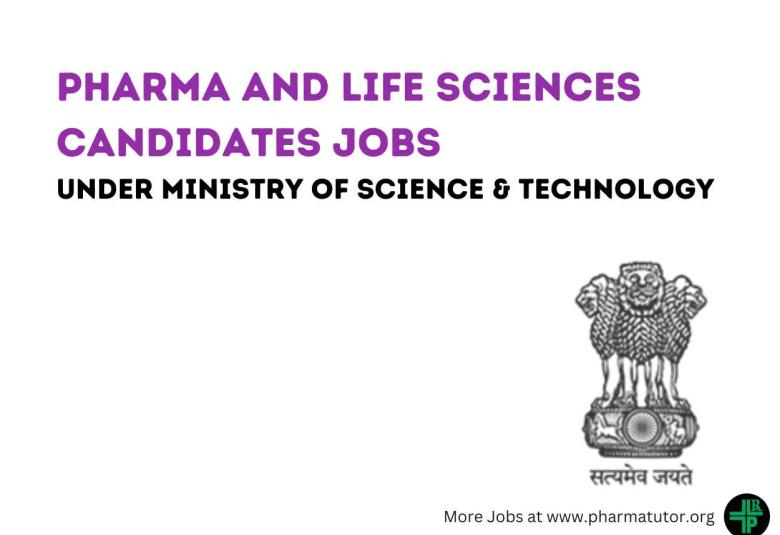 Recruitment for Pharma and Life Sciences candidates under Ministry of Science & Technology