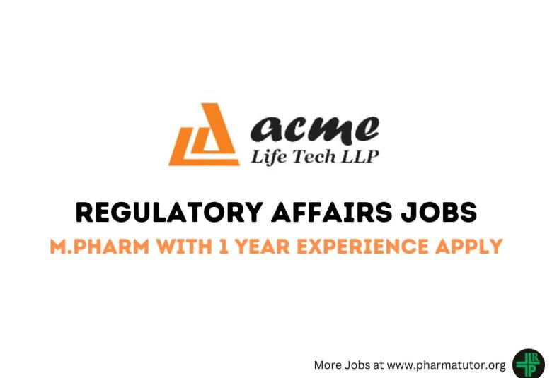 Regulatory Affairs Jobs at Acme Lifetech LLP