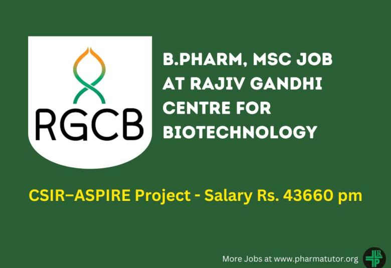 Vacancy for B.Pharm, MSc in a CSIR–ASPIRE Project at Rajiv Gandhi Centre for Biotechnology