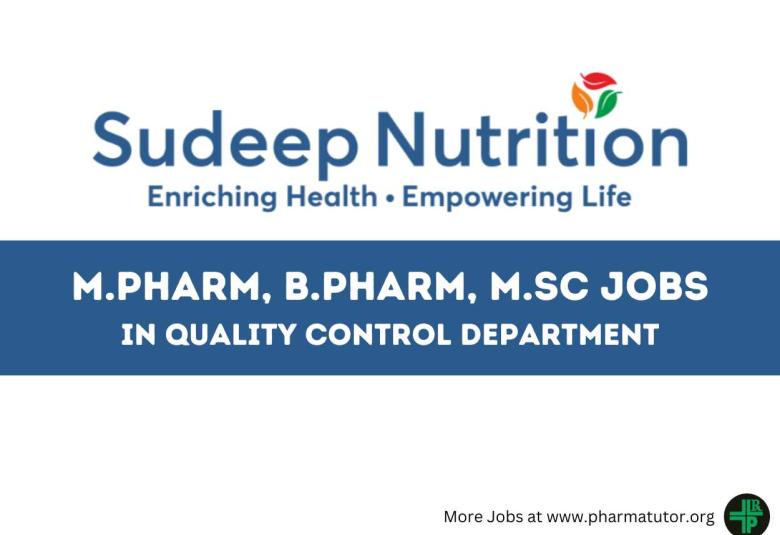 Vacancy for M.Pharm, B.Pharm, M.Sc in Quality Control at Sudeep Nutrition