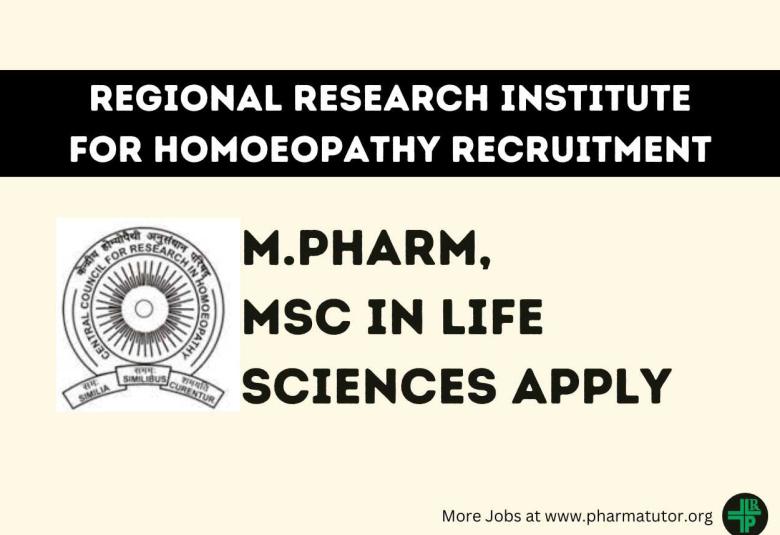 Vacancy for M.Pharm, MSc in Life Sciences at Regional Research Institute for Homoeopathy