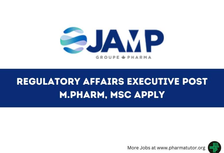 Vacancy for M.Pharm, MSc Regulatory Affairs Executive at JAMP Pharma