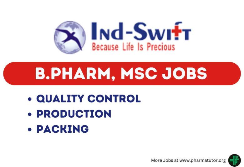 Walk in Drive for B.Pharm, MSc in QC, Production, Packing at Ind Swift Limited