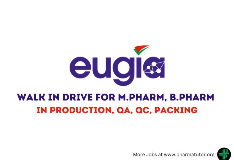 Walk in Drive for M.Pharm, B.Pharm in Production, QA, QC, Packing at Eugia Pharma