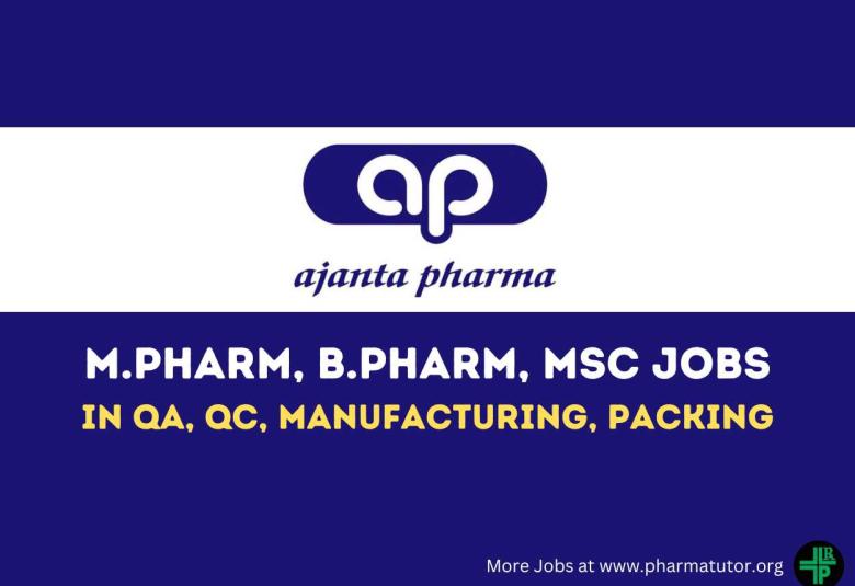 Walk in Drive for M.Pharm, B.Pharm, MSc in QA, QC, Manufacturing, Packing at Ajanta Pharma