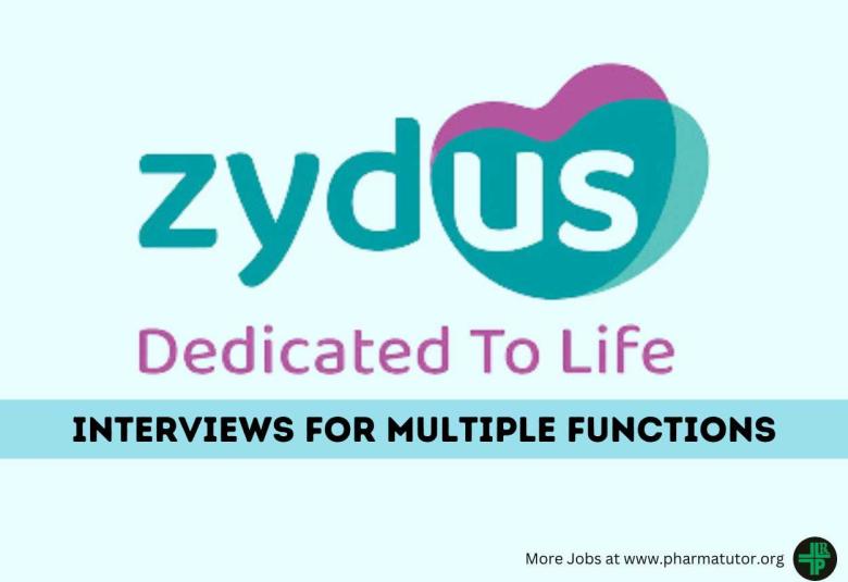 Walk In Interviews for Multiple Functions at Zydus Lifesciences