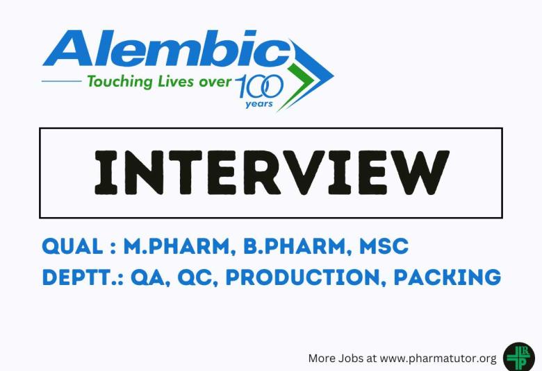 Alembic Pharma Walk in Drive for M.Pharm, B.Pharm, MSc in QA, QC, Production, Packing