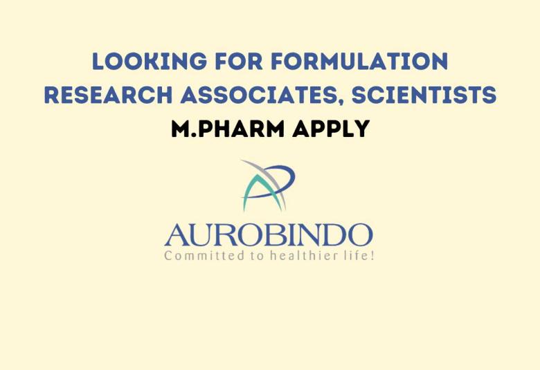 Aurobindo Pharma looking for Formulation Research Associates, Scientists