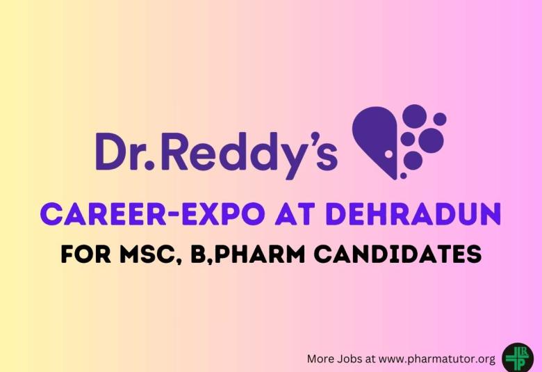 Career-Expo at Dehradun in Dr. Reddy's Laboratories for MSc, B,Pharm candidates
