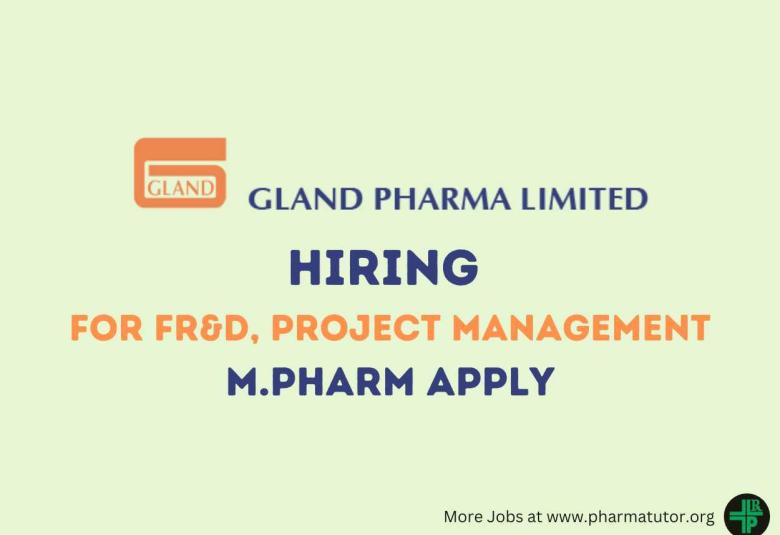 Interview for M.Pharm in FR&D, Project Management Department at Gland Pharma
