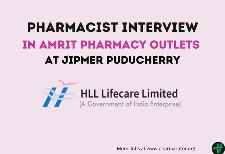 Interview for Pharmacist in AMRIT Pharmacy outlets at JIPMER Puducherry