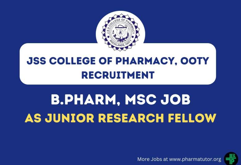 Job for B.Pharm, MSc as Junior Research Fellow at Jss College of Pharmacy, Ooty