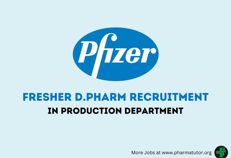 Job Openings for Fresher D.Pharm in Production Department at Pfizer