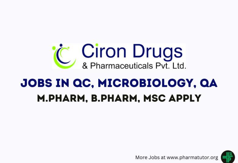 Jobs in QC, Microbiology, QA at Ciron Drugs & Pharma