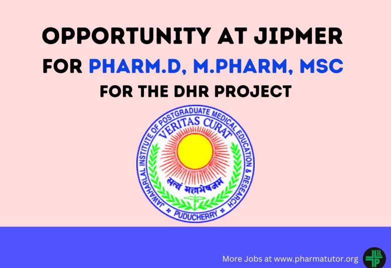 Opportunity for Pharm.D, M.Pharm, MSc for the DHR project at JIPMER