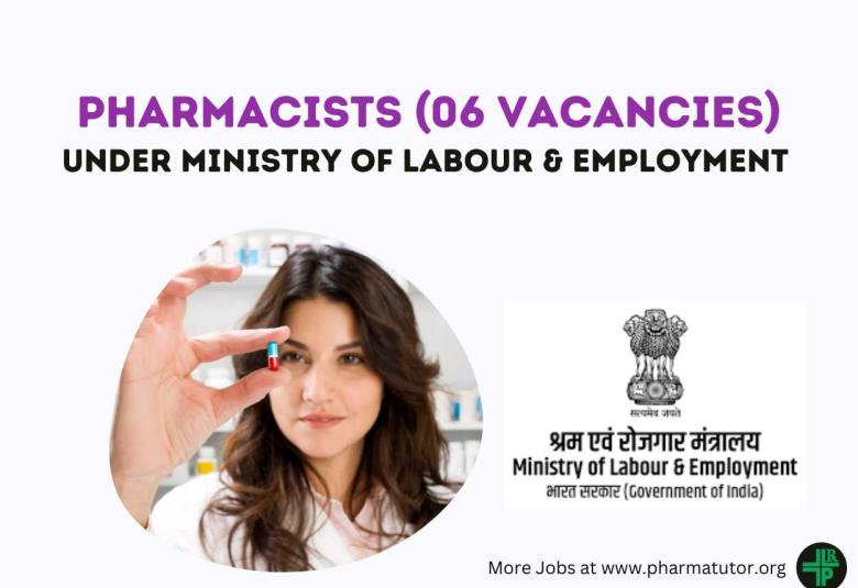 Recruitment for Pharmacists under Ministry of Labour & Employment