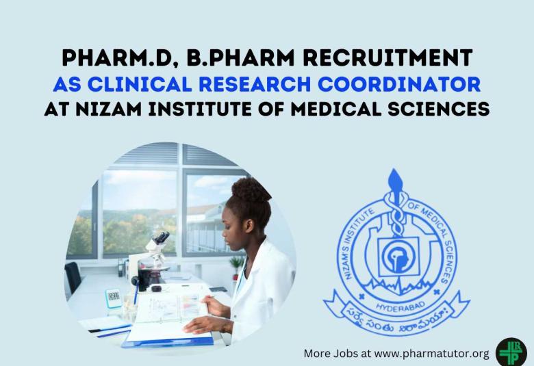 Vacancy for Pharm.D, B.Pharm as Clinical Research Coordinator at Nizam Institute of Medical Sciences