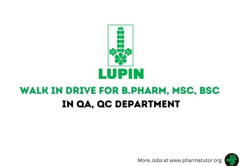 Walk in Drive for B.Pharm, MSc, BSc in QA, QC at Lupin Ltd