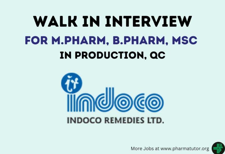 Walk In Drive for M.Pharm, B.Pharm, M.Sc in Production, QC at Indoco Remedies
