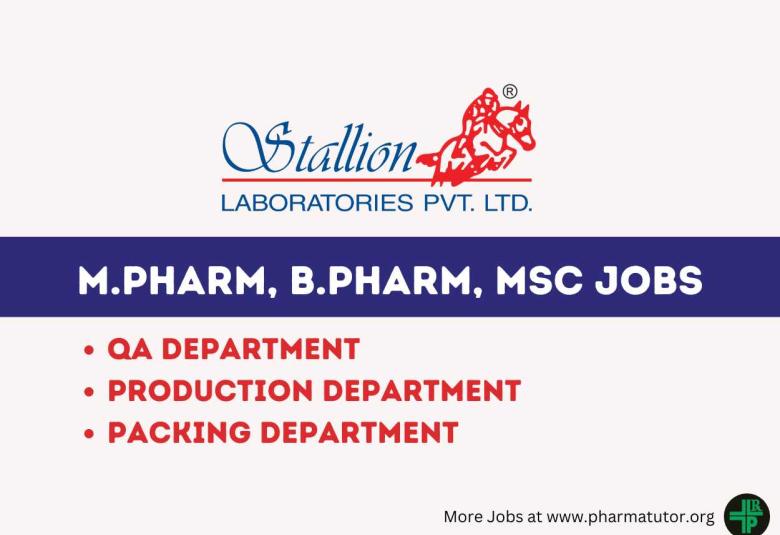 Walk In Drive for M.Pharm, B.Pharm, MSc in QA, Production, Packing, ADL at Stallion Laboratories