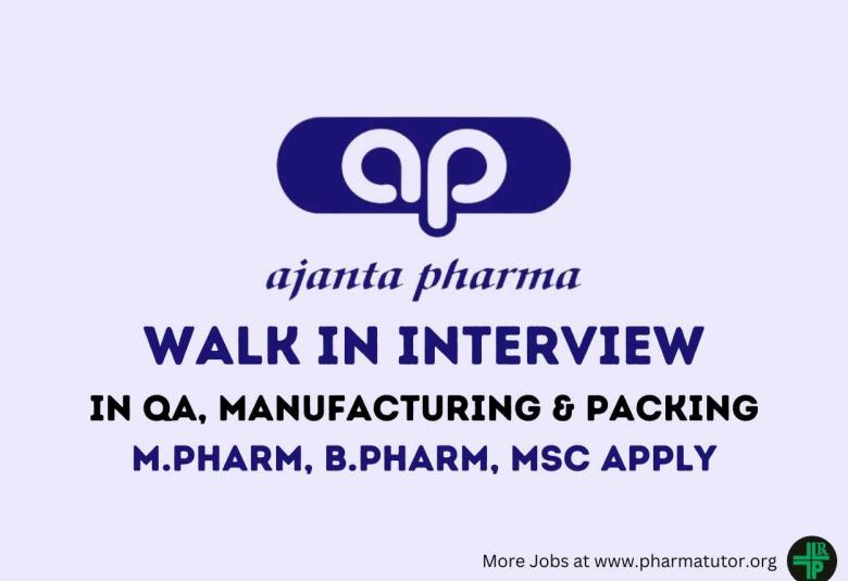 Walk In Drive for M.Pharm, B.Pharm, MSc in QC, Manufacturing & Packing at Ajanta Pharma