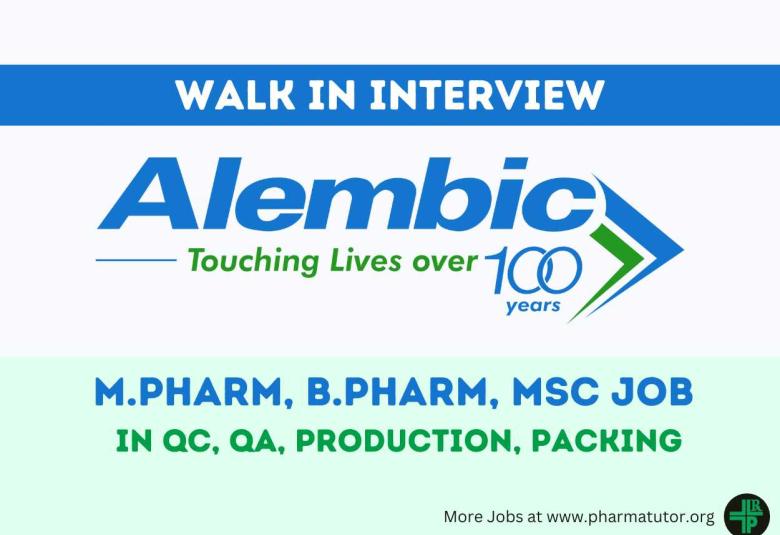 Walk In Drive for M.Pharm, B.Pharm, MSc in QC, QA, Production, Packing at Alembic Pharma