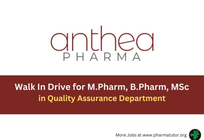 Walk In Drive for M.Pharm, B.Pharm, MSc in Quality Assurance at Anthea Pharma