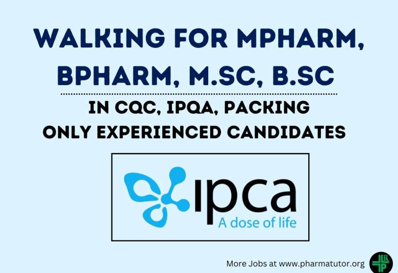 Walk in for experienced candidates in CQC, IPQA, Packing at IPQA