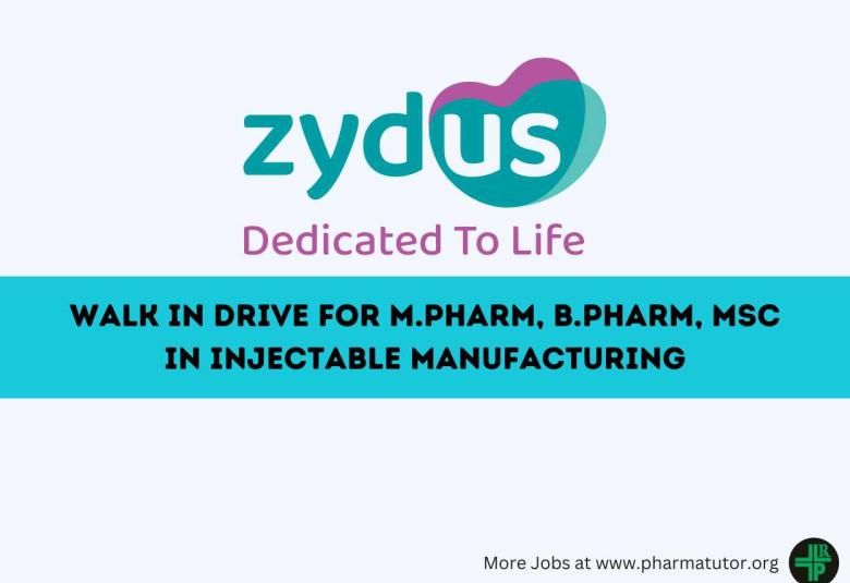 Zydus Lifesciences Walk in Drive for M.Pharm, B.Pharm, MSc in Injectable Manufacturing