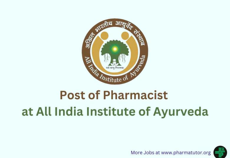 Applications are invited for post of Pharmacist at All India Institute of Ayurveda