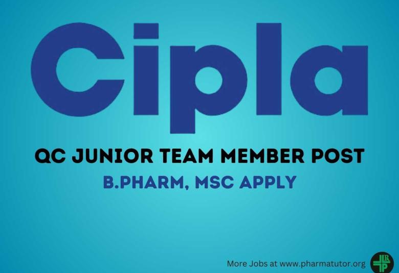 Cipla looking for QC Junior Team Member